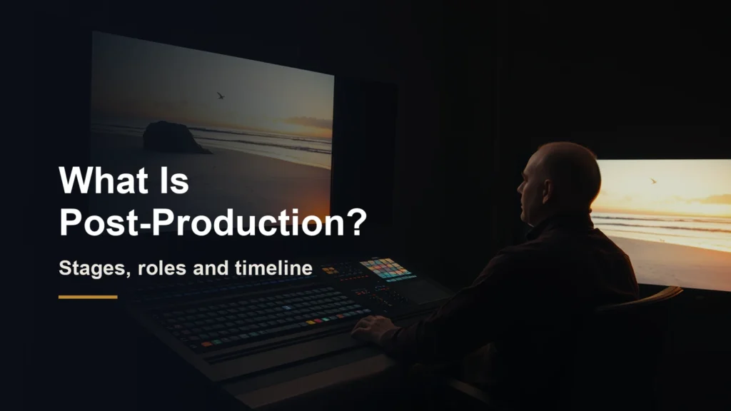 Headline What Is Post-Production? Stages, roles and timeline, beside a colorist at a grading console with a beach at golden hour on screen