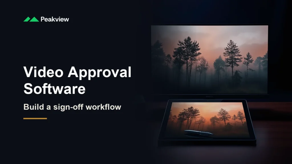 PeakView logo and the headline Video Approval Software, build a sign-off workflow, beside a monitor and tablet showing the same misty forest at dawn